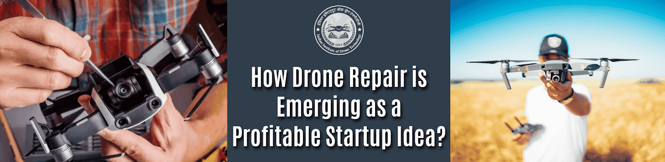 504727400_How Drone Repair is Emerging as a Profitable Startup Idea.png